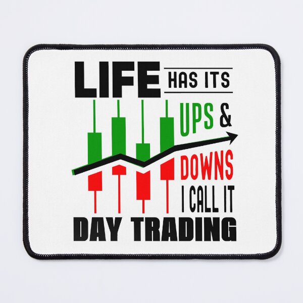 Item preview, Funny Day Life has its ups and downs of Day Trading Fun designed and sold by AkilaShop.