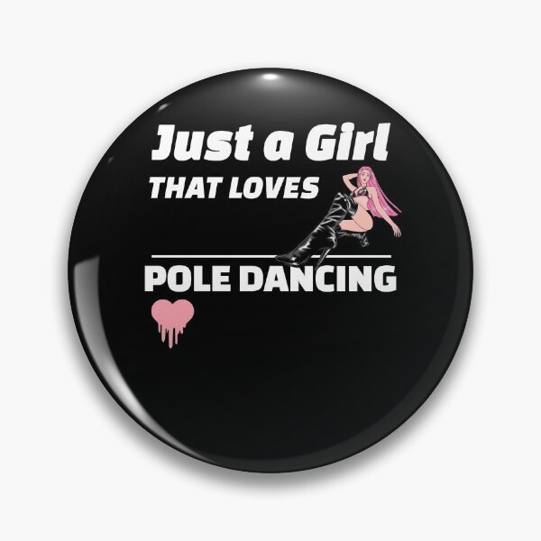 Item preview, Just A Girl Who Loves Pole dancing, Dance teachers  designed and sold by SKilner.