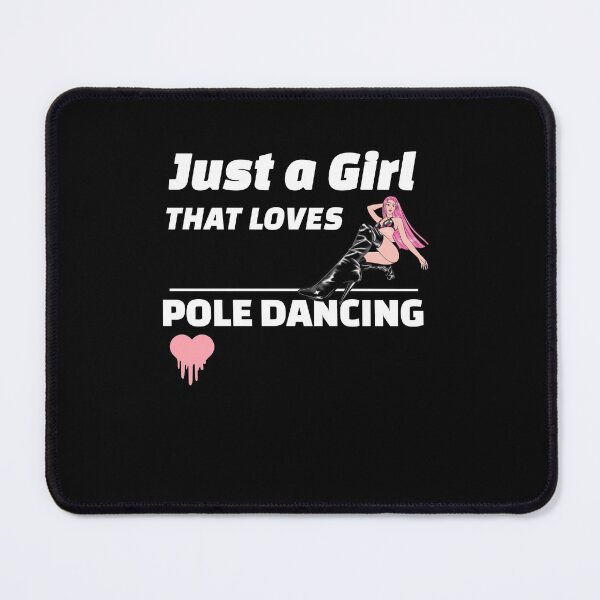 Item preview, Just A Girl Who Loves Pole dancing, Dance teachers  designed and sold by SKilner.