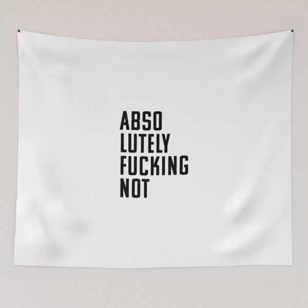 Item preview, Absolutely Fucking Not designed and sold by robbclarke.