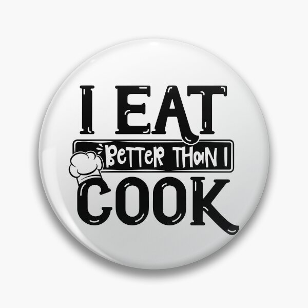 Item preview, I Eat Better Than I Cook - Food Lover designed and sold by tjred01.