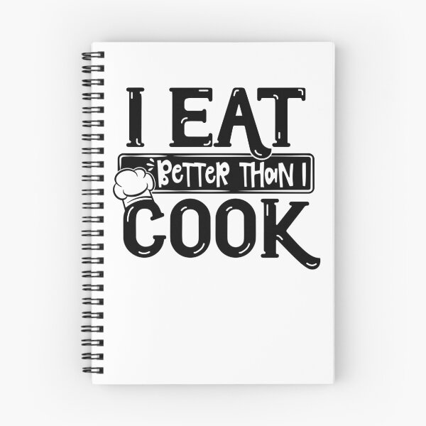 Item preview, I Eat Better Than I Cook - Food Lover designed and sold by tjred01.
