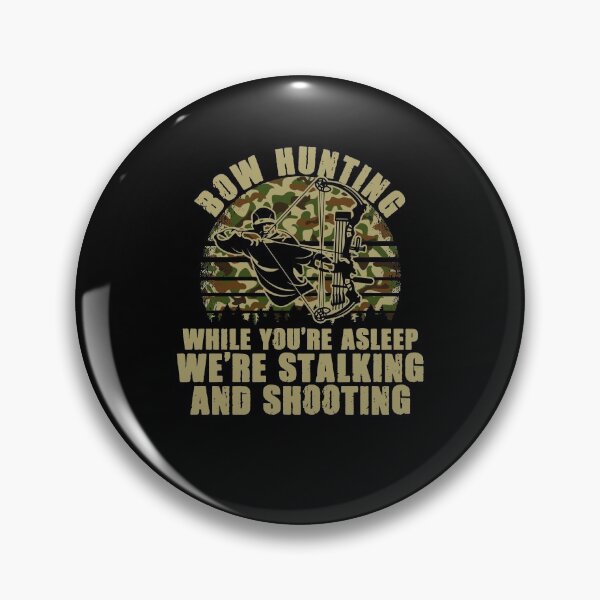 Item preview, Stalking And Shooting Bowhunting For A Bow Hunter Archer designed and sold by Nessshirts.