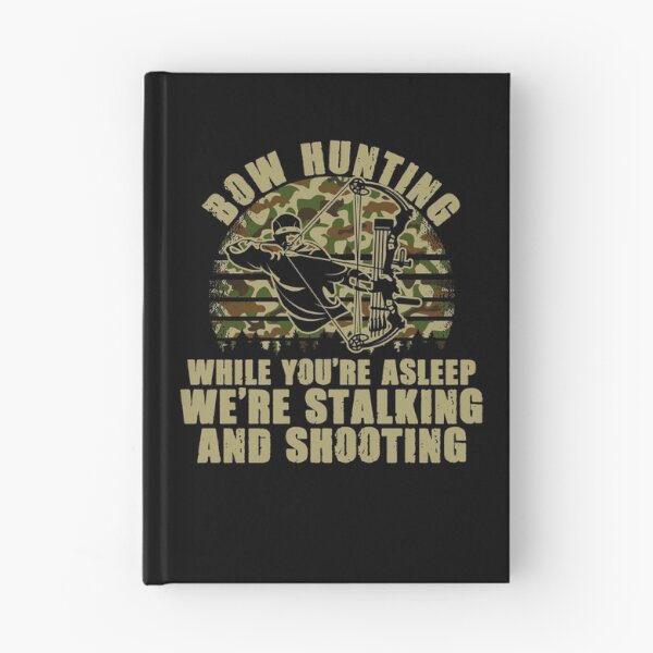 Item preview, Stalking And Shooting Bowhunting For A Bow Hunter Archer designed and sold by Nessshirts.