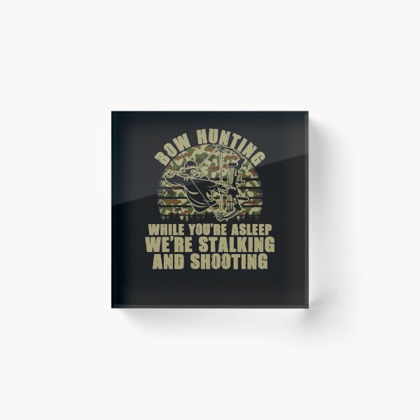 Item preview, Stalking And Shooting Bowhunting For A Bow Hunter Archer designed and sold by Nessshirts.