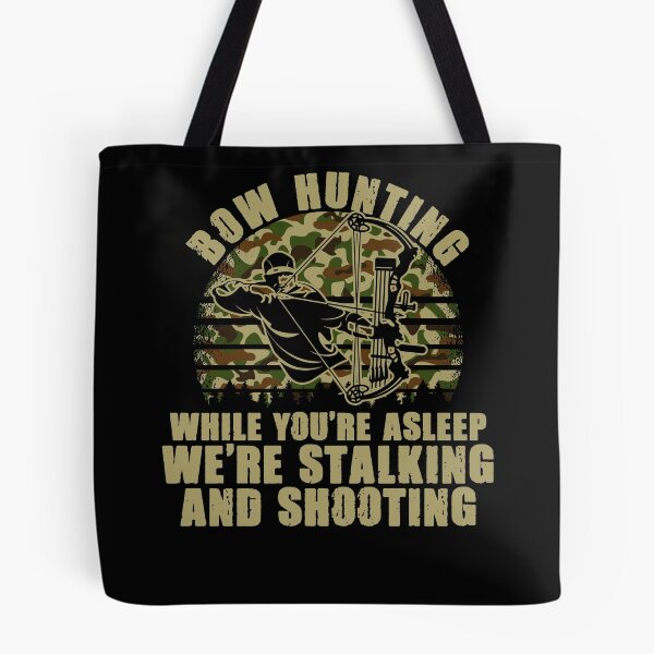 Item preview, Stalking And Shooting Bowhunting For A Bow Hunter Archer designed and sold by Nessshirts.