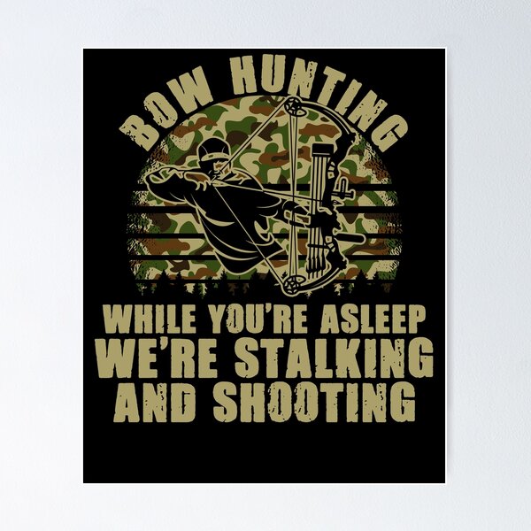 Item preview, Stalking And Shooting Bowhunting For A Bow Hunter Archer designed and sold by Nessshirts.