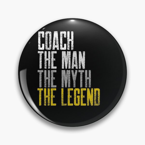 Item preview, Coach, The MAN, The MYTH, The LEGEND  designed and sold by SKilner.