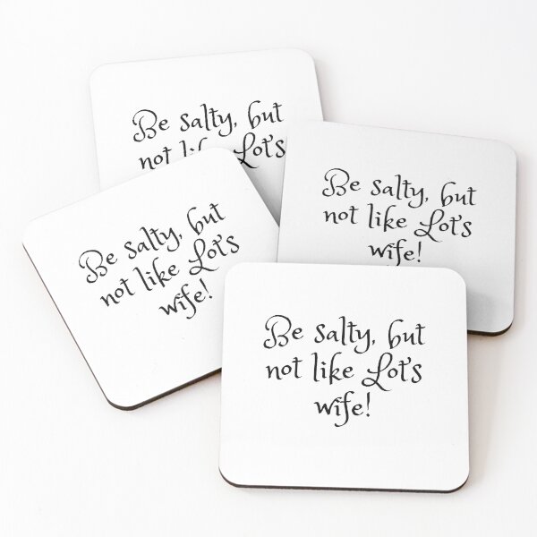 Item preview, Be salty, but not like Lot’s wife! designed and sold by SuziQPrayers427.