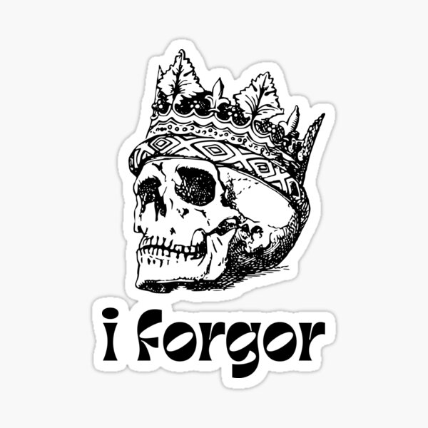 I forgor skull Meme - Black Text 3 Pack | Sticker