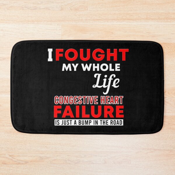 Item preview, I Fought My Whole Life Congestive Heart Failure Is Just A Bump In The Road designed and sold by Color-Sparkle.