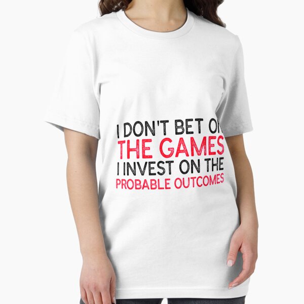Item preview, I don_t bet on the games I invest on the probable outcomes - SPORTS BETTING MANTRA  designed and sold by Paintings79.