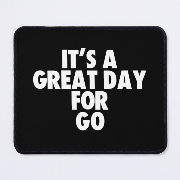 Item preview, It's a Great Day for Go designed and sold by kindxinn.