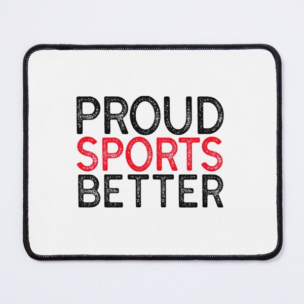 Item preview, Proud Sports Better - SPORTS BETTING MANTRA designed and sold by Paintings79.