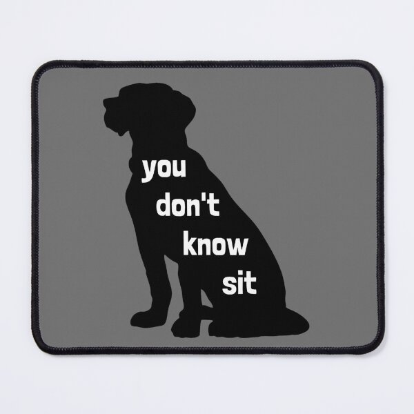 Item preview, You Don't Know Sit designed and sold by aj4787.