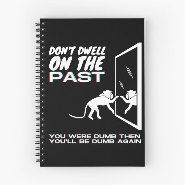 Item preview, Don't Dwell On The Past Quote Funny designed and sold by ladylaughprints.