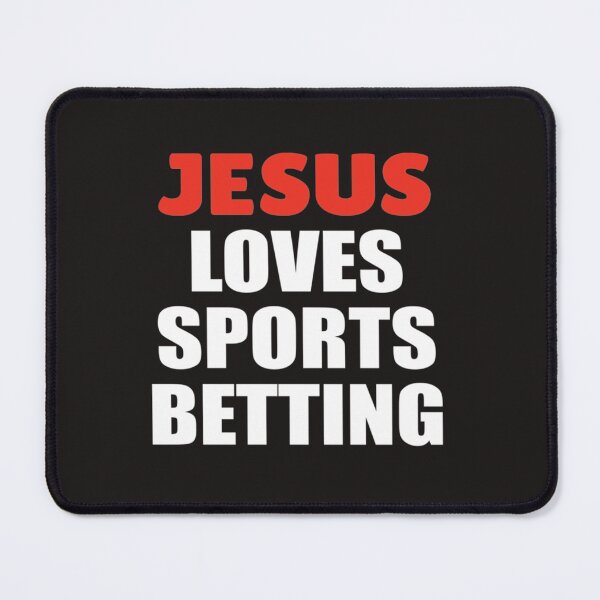 Item preview, SPORTS BETTING GAMBLING Jesus Loves Sports Betting designed and sold by Paintings79.