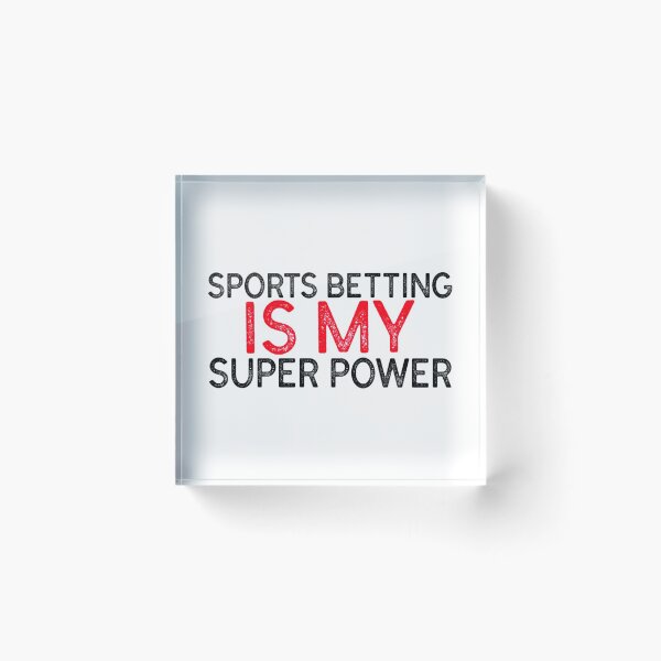 Item preview, SPORTS BETTING IS MY SUPER POWER - SPORTS BETTING MANTRA   designed and sold by Paintings79.