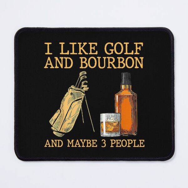 Item preview, I Like Golf And Bourbon And Maybe 3 People designed and sold by larryscott84.