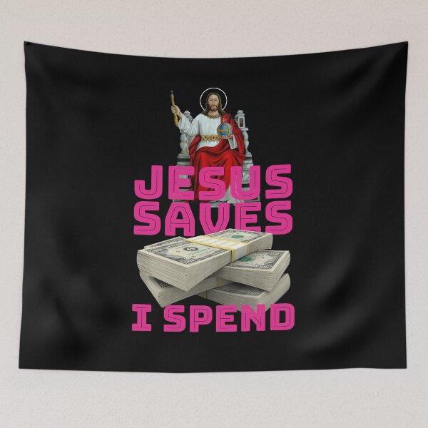 Item preview, Jesus saves I spend - Jesus lover - Jesus christ designed and sold by crazycollective.