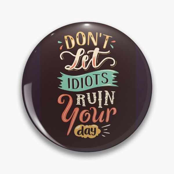 Item preview, Don't let anyone ruin your day. designed and sold by atktdesigns.