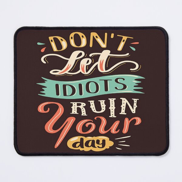 Item preview, Don't let anyone ruin your day. designed and sold by atktdesigns.