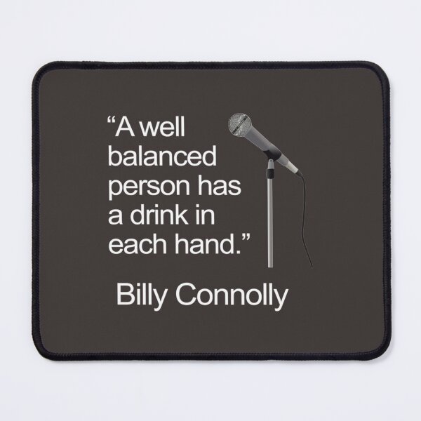 Item preview, Billy Connolly Balanced Person Drinks Joke   designed and sold by WoodArkCo.