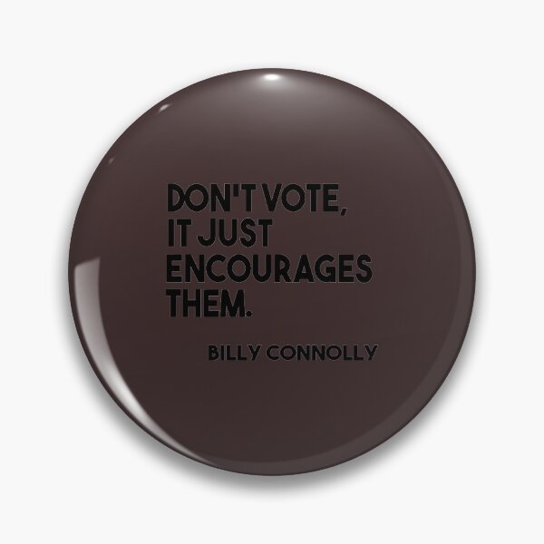 Item preview, Billy Connolly Don_t Vote    designed and sold by WoodArkCo.