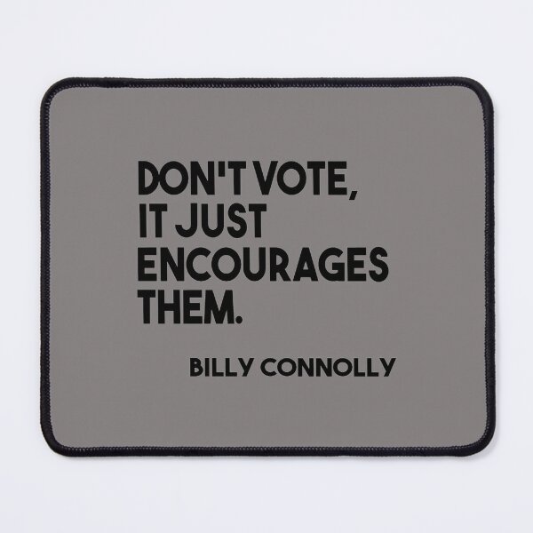 Item preview, Billy Connolly Don_t Vote    designed and sold by WoodArkCo.