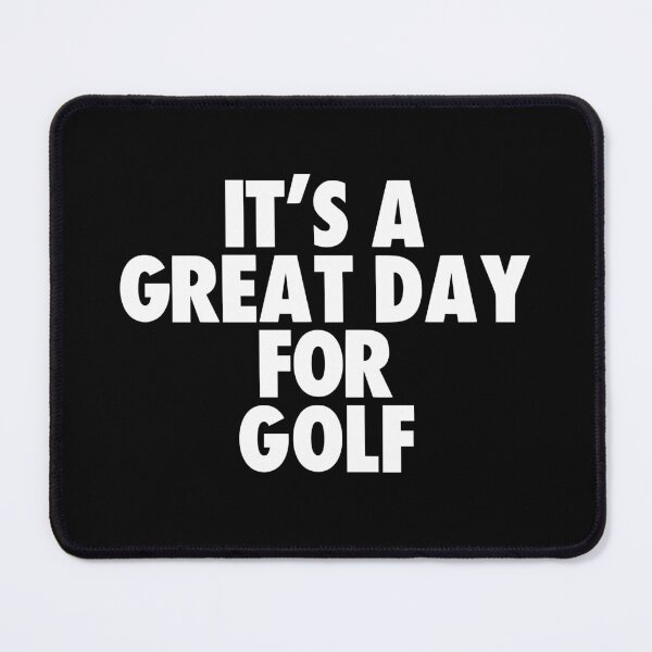 Item preview, It's a Great Day for Golf designed and sold by kindxinn.