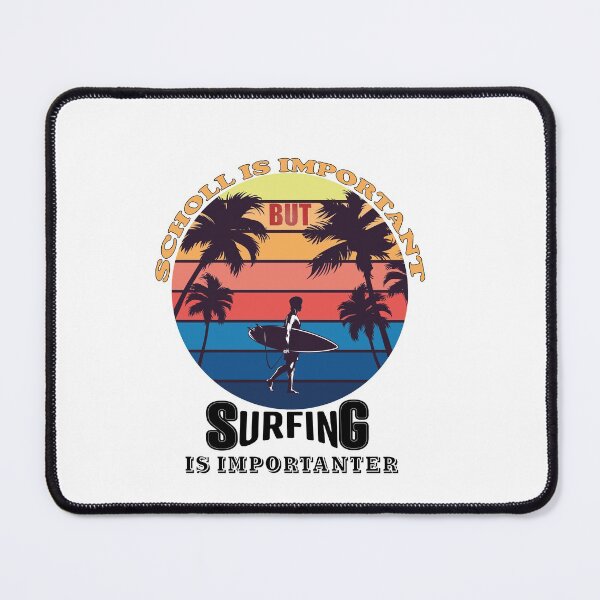 Item preview, School IS IMPORTANT BUT surfing is importanter designed and sold by Innovational.