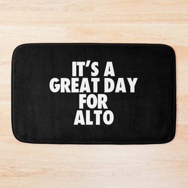 Item preview, It's a Great Day for Alto designed and sold by kindxinn.