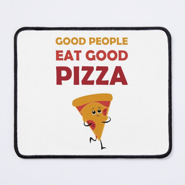 Item preview, Good people eat good Pizza designed and sold by Skipperatthebay.