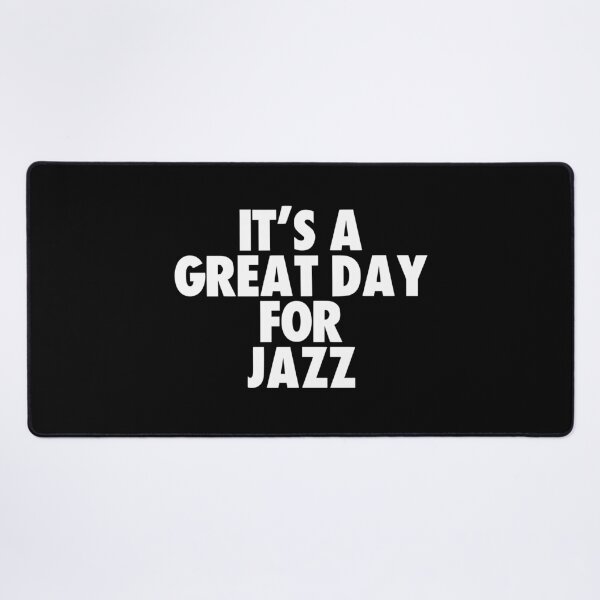 Item preview, It's a Great Day for Jazz designed and sold by kindxinn.