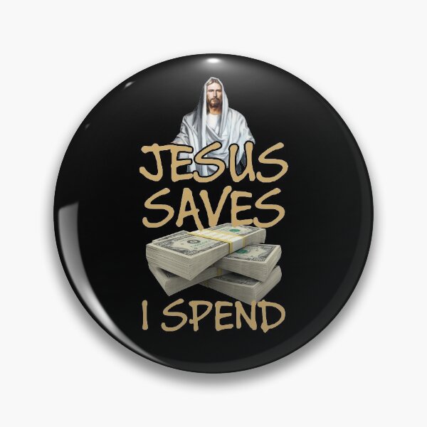 Item preview, Jesus saves I spend - Jesus lover - Jesus christ designed and sold by crazycollective.
