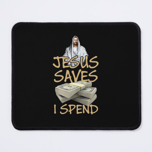 Item preview, Jesus saves I spend - Jesus lover - Jesus christ designed and sold by crazycollective.