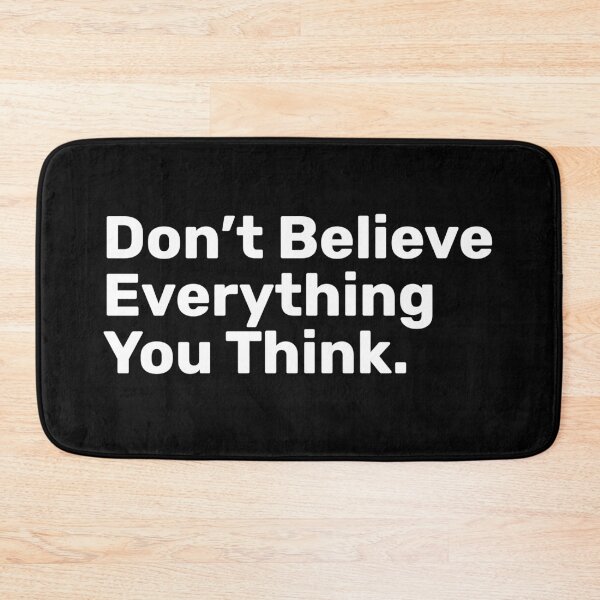 Item preview, Don’t Believe Everything You Think | Funny designed and sold by BopleDesigns.
