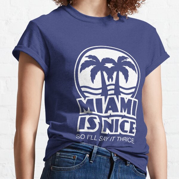 Rose Nyland: Miami is Nice (the Golden Girls) Classic T-Shirt