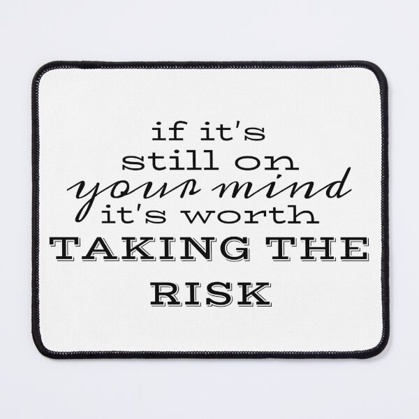 Item preview, If it's still on your mind, it's worth taking the risk designed and sold by aj4787.