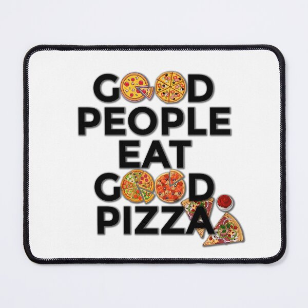 Item preview, Good People Eat Good Pizza designed and sold by Marwad Haveli.