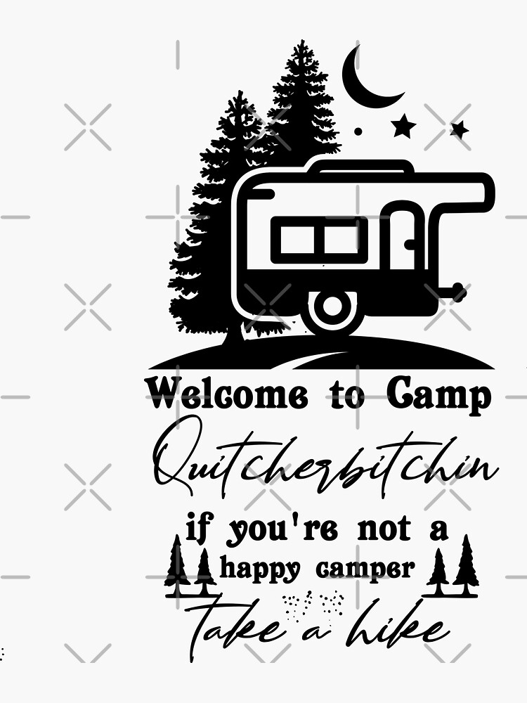 Welcome To Camp Quitcherbitchin ,gift for camper lover Sticker for Sale by  iliasdesigner