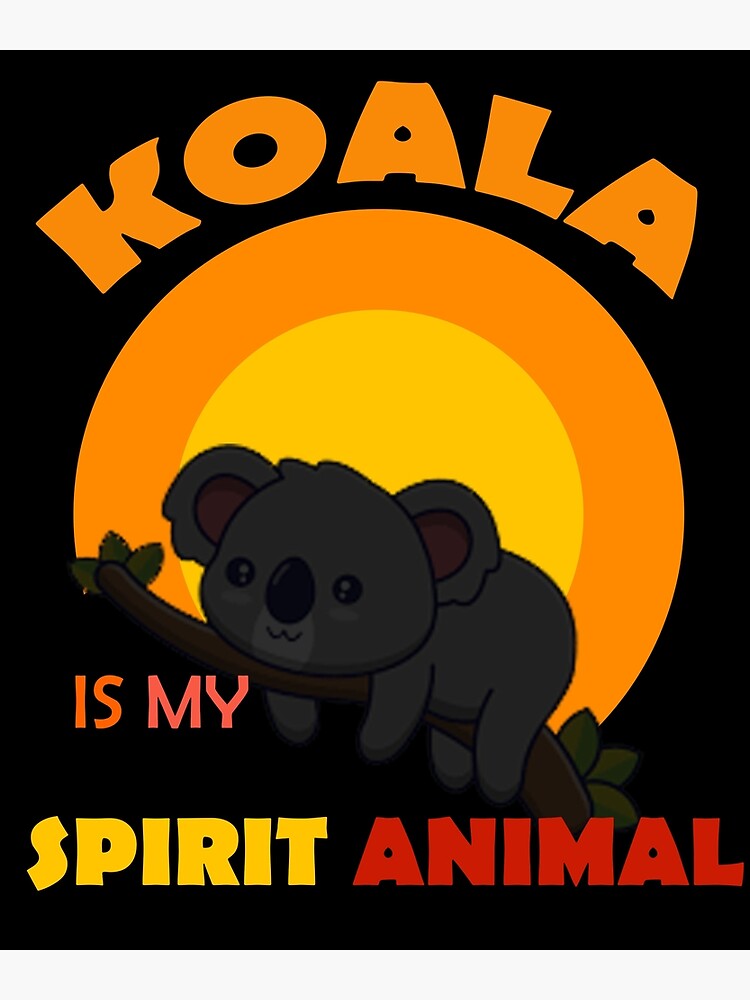 "Koala Spirit Animal" Poster for Sale by monkeeart Redbubble