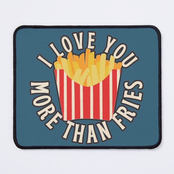 Item preview, I Love You More Than Fries, Cute Design Perfect For Valentine's Day, Birthday Or Just To Say I Love You designed and sold by TrulyEpoque.