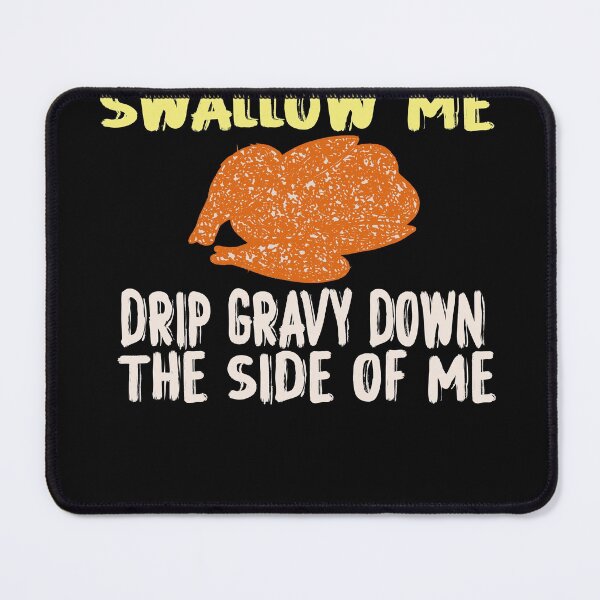 Item preview, funny Thanksgiving Gobble Me Swallow Me, Thanksgiving designed and sold by designreb.