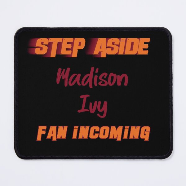 Item preview, Madison Ivy - Step Aside, incoming fan designed and sold by 2Girls1Shirt.