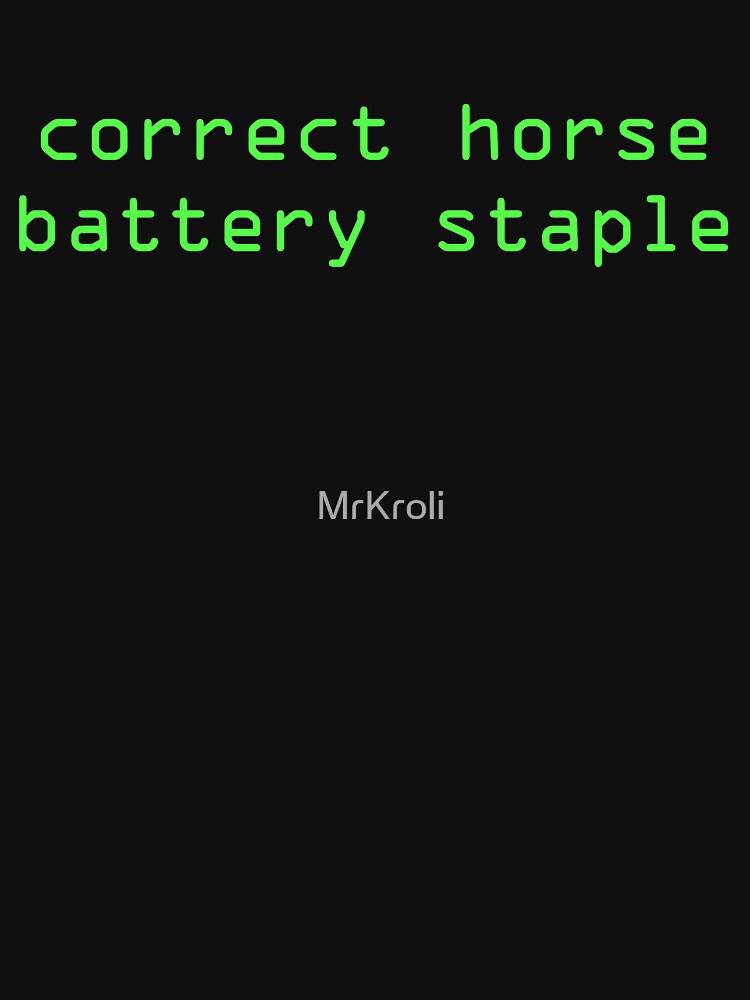 "Correct Horse Battery Staple" T-shirt by MrKroli | Redbubble