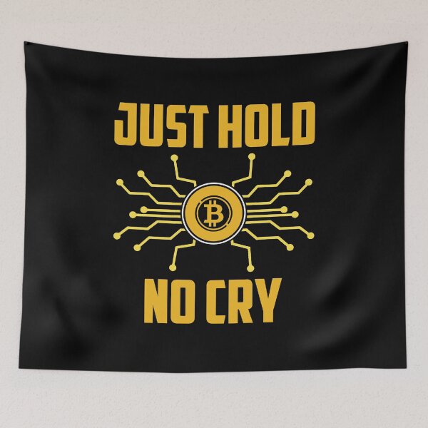 Item preview, Just Hold No Cry | Funny Bitcoin Lovers designed and sold by simplife-art.