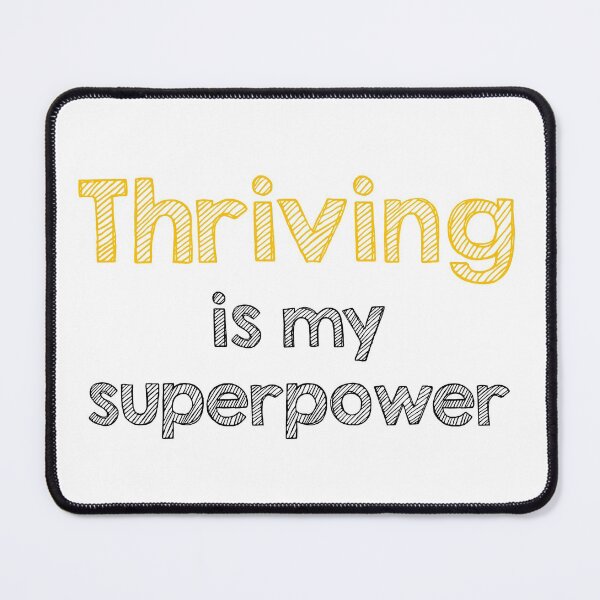 Item preview, Thriving is my superpower designed and sold by Alltooclose.