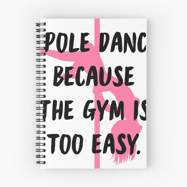 Item preview, I pole dance because the gym is too easy designed and sold by WAVYLEGS.