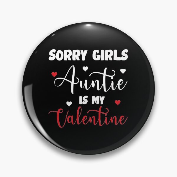 Item preview, Sorry Girls Aunt Is My Valentine,Happy Valentines Day Gifts Idea  designed and sold by DESIGNNOUR.